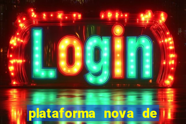 plataforma nova de jogo pagando